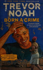 Born a crime : stories from a South African childhood  Cover Image