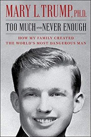 Too much and never enough : how my family created the world's most dangerous man  Cover Image