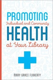 Promoting individual and community health at the library  Cover Image