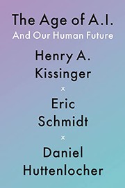 The age of A. I. : and our human future  Cover Image