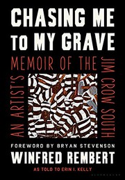 Chasing me to my grave : an artist's memoir of the Jim Crow South  Cover Image
