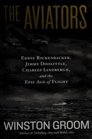 The aviators : Eddie Rickenbacker, Jimmy Doolittle, Charles Lindbergh, and the epic age of flight  Cover Image