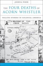 The four deaths of Acorn Whistler : telling stories in colonial America  Cover Image