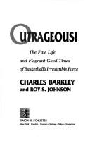 Outrageous! : the fine life and flagrant good times of basketball's irresistible force  Cover Image