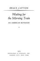 Waiting for the morning train; an American boyhood. Cover Image