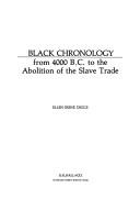 Black chronology from 4000 B.C. to the abolition of the slave trade  Cover Image