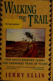 Walking the trail : one man's journey along the Cherokee Trail of Tears  Cover Image