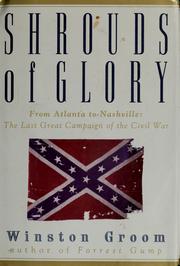 Shrouds of glory : from Atlanta to Nashville-- the last great campaign of the Civil War  Cover Image