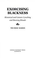 Exorcising blackness : historical and literary lynching and burning rituals  Cover Image