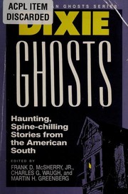Dixie ghosts : haunting, spine-chilling stories from the American south  Cover Image