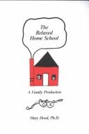 The relaxed home school : a family production  Cover Image