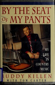By the seat of my pants : my life in country music  Cover Image