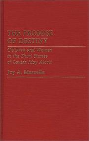 The promise of destiny : children and women in the short stories of Louisa May Alcott  Cover Image