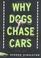 Go to record Why dogs chase cars : tales of a beleaguered boyhood