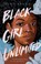 Go to record Black girl unlimited : the remarkable story of a teenage w...
