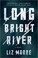 Go to record Long bright river